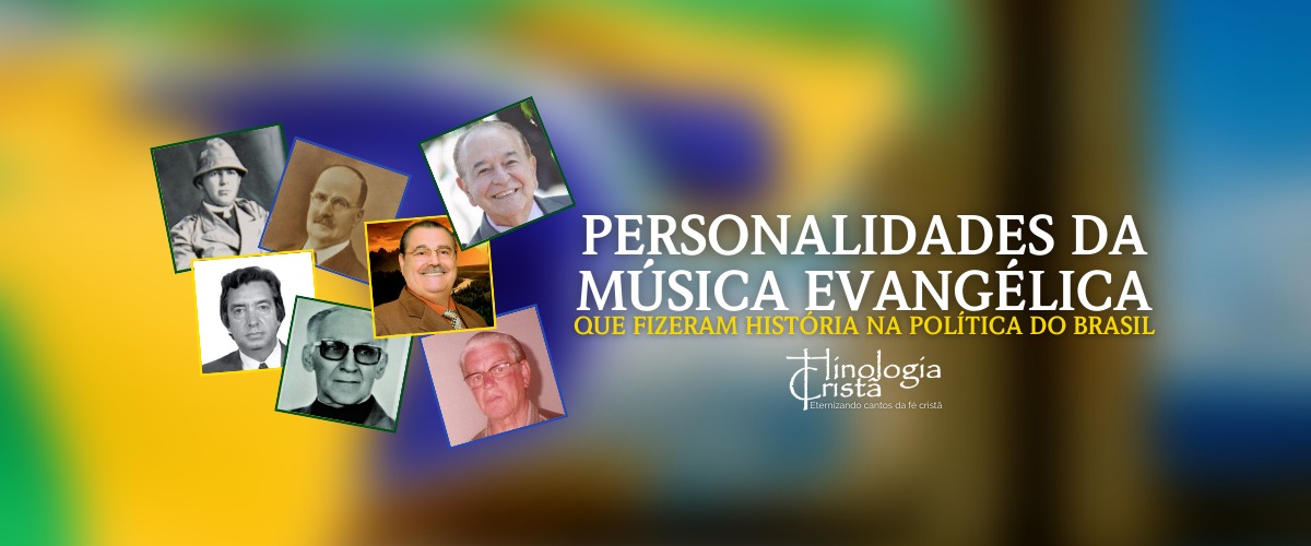 Personalidades da Música Evangélica que fizeram história na política do Brasil