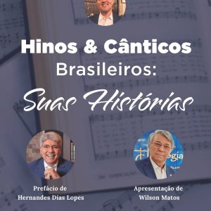 Hinos & Cânticos Brasileiros: Suas Histórias
